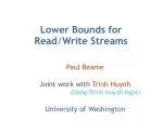 Lower Bounds for Read / Write Streams - slide 1