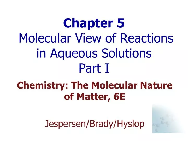 chapter 5 molecular view of reactions in aqueous solutions part i