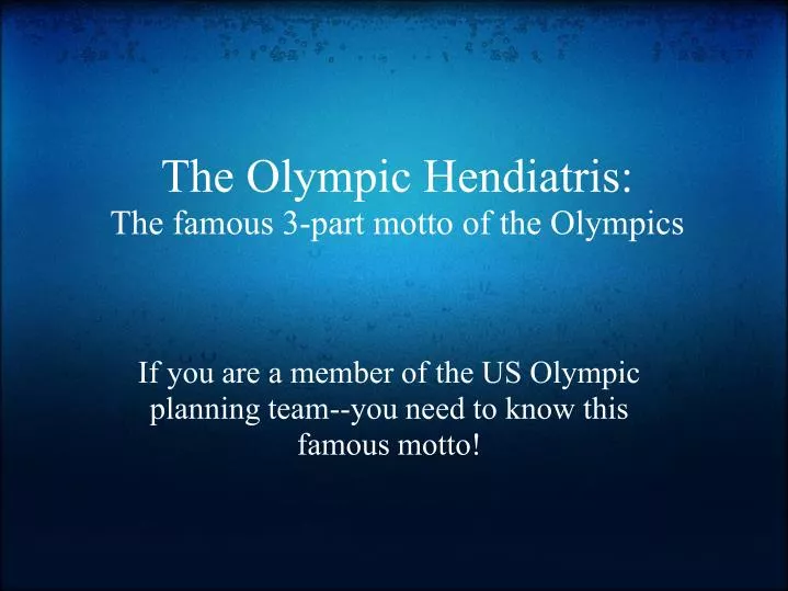 the olympic hendiatris the famous 3 part motto of the olympics