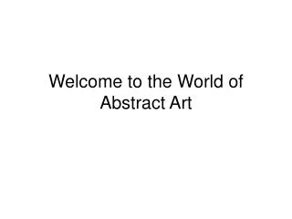Welcome to the World of Abstract Art