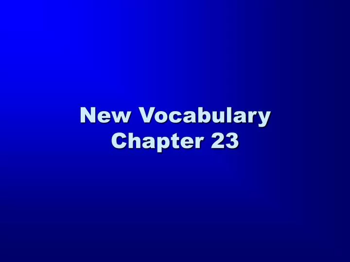 new vocabulary chapter 23