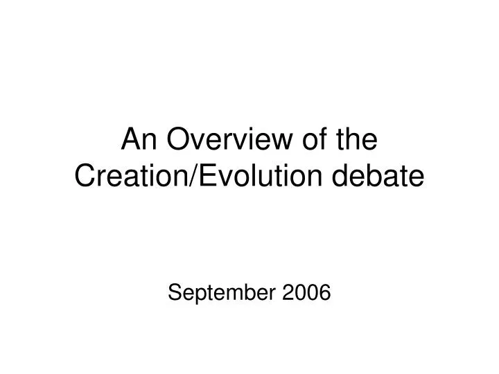 an overview of the creation evolution debate