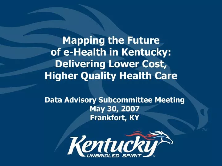 mapping the future of e health in kentucky delivering lower cost higher quality health care