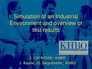 Simulation of an Industrial Environment and overview of test results