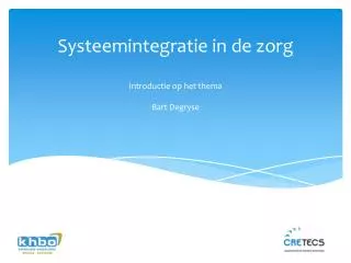 systeemintegratie in de zorg introductie op het thema bart degryse