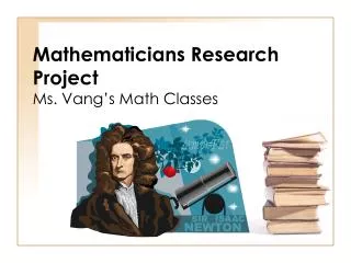 mathematicians research project ms vang s math classes