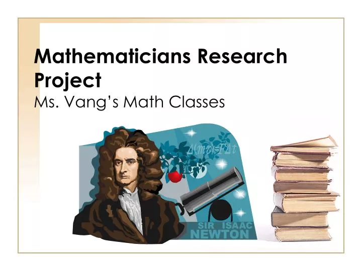mathematicians research project ms vang s math classes