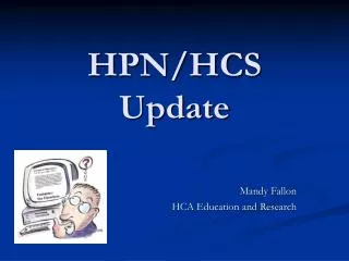 HPN/HCS Update