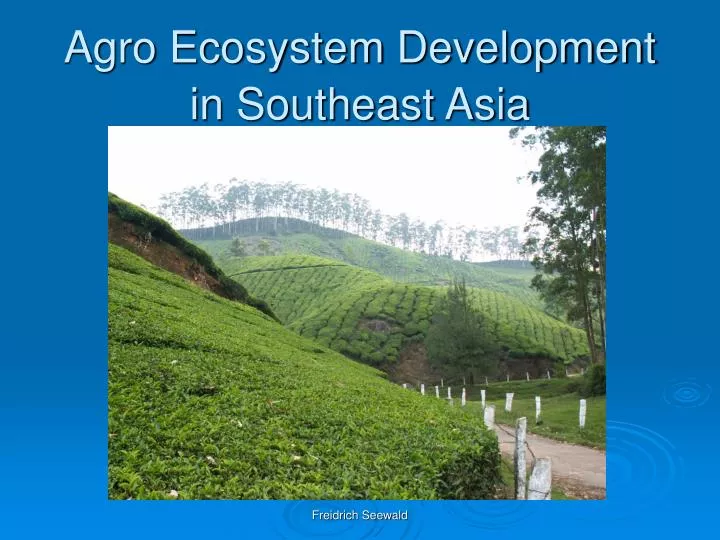 agro ecosystem development in southeast asia