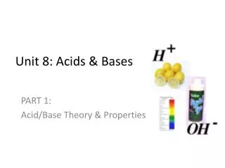 Unit 8: Acids &amp; Bases