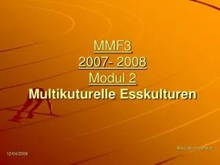 MMF3 2007- 2008 Modul 2 Multikuturelle Esskulturen