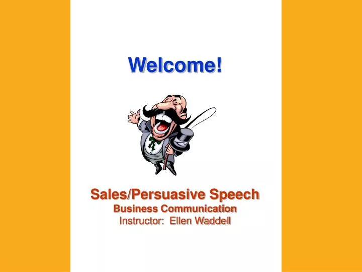 welcome sales persuasive speech business communication instructor ellen waddell