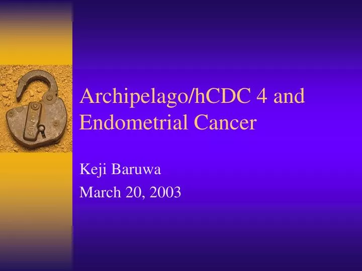 archipelago hcdc 4 and endometrial cancer