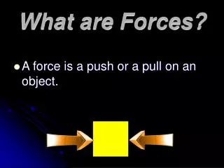 What are Forces?
