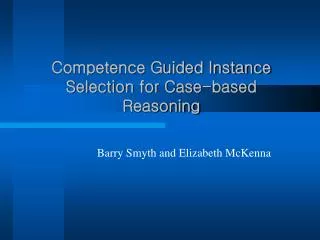 Competence Guided Instance Selection for Case-based Reasoning