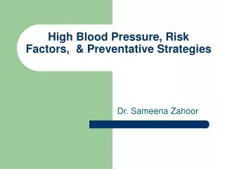 High Blood Pressure, Risk Factors, &amp; Preventative Strategies