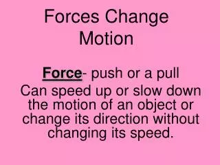 Forces Change Motion