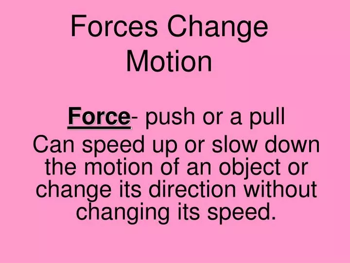 forces change motion