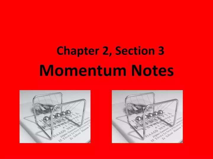 chapter 2 section 3 momentum notes