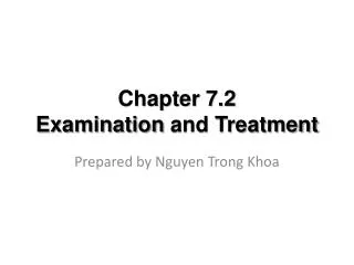 Chapter 7.2 Examination and Treatment