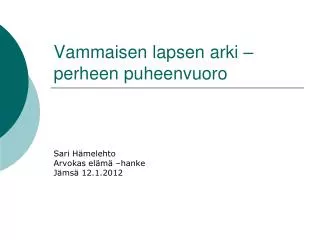 vammaisen lapsen arki perheen puheenvuoro
