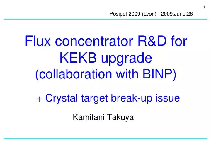 flux concentrator r d for kekb upgrade collaboration with binp