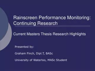 Rainscreen Performance Monitoring: Continuing Research Current Masters Thesis Research Highlights