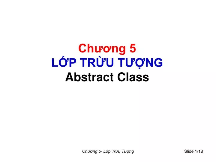 ch ng 5 l p tr u t ng abstract class