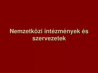 nemzetk zi int zm nyek s szervezetek