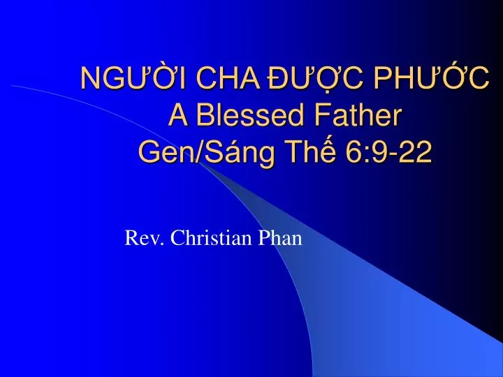 ng i cha c ph c a blessed father gen s ng th 6 9 22