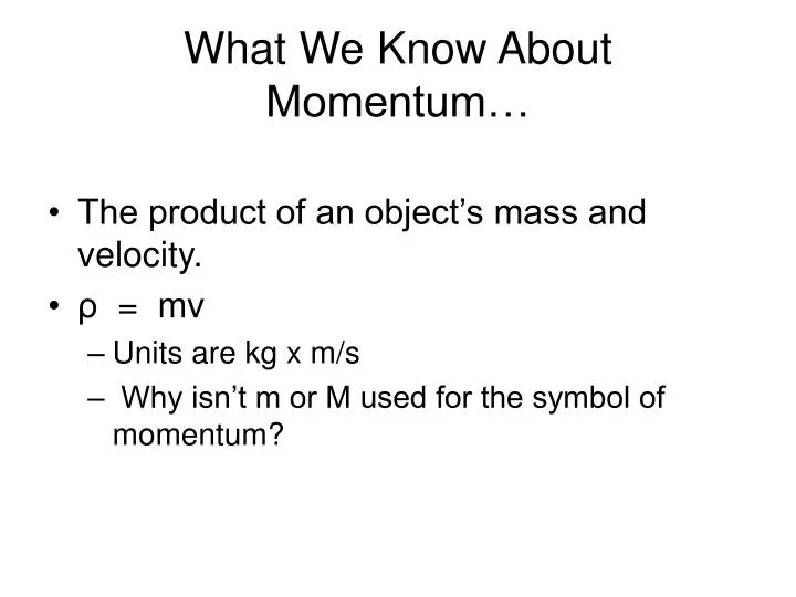 what we know about momentum