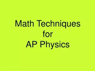 Math Techniques for AP Physics