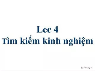 lec 4 t m ki m kinh nghi m