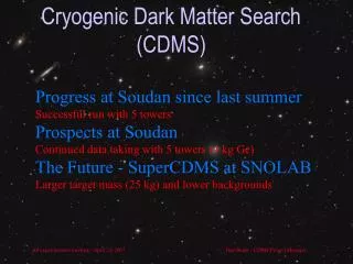 Cryogenic Dark Matter Search (CDMS)