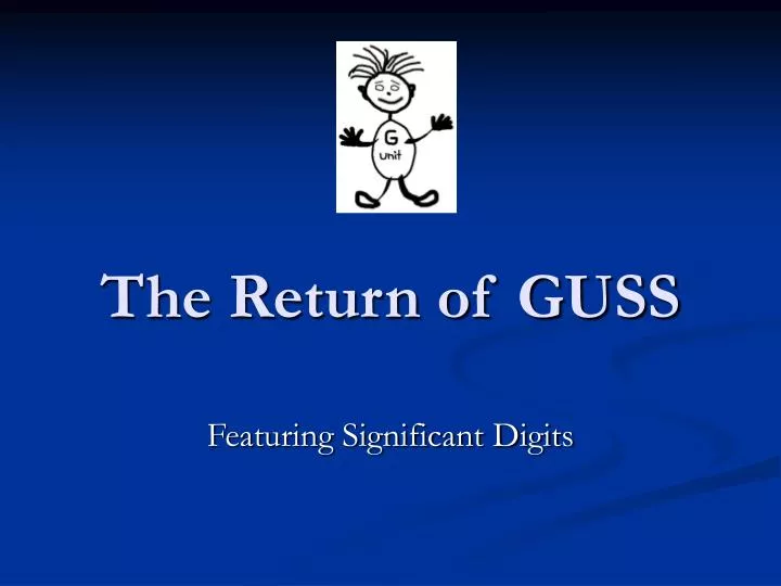 the return of guss