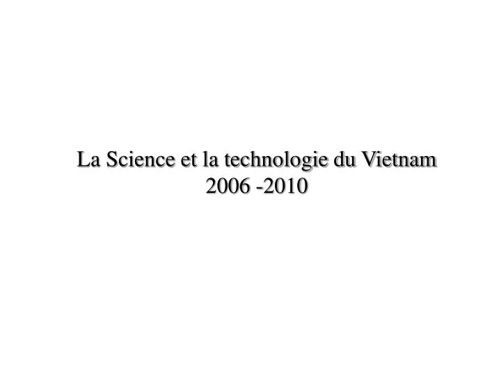la science et la technologie du vietnam 2006 2010