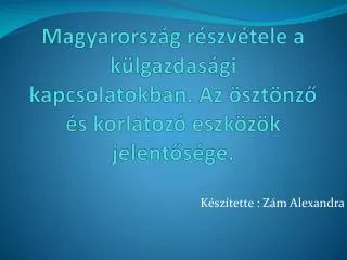 magyarorsz g r szv tele a k lgazdas gi kapcsolatokban az szt nz s korl toz eszk z k jelent s ge