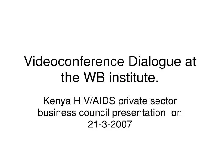 videoconference dialogue at the wb institute