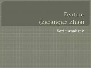 feature karangan khas