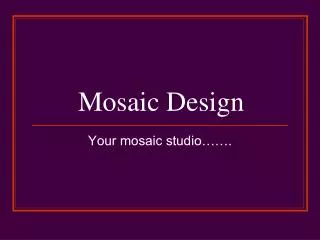 Mosaic Design