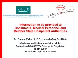 Dr. Dagmar Zaika A.I.S.E. / Henkel AG &amp; Co. KGaA Workshop on the Implementation of the