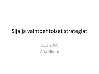 sija ja vaihtoehtoiset strategiat