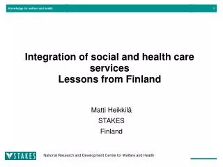 Integration of social and health care services Lessons from Finland