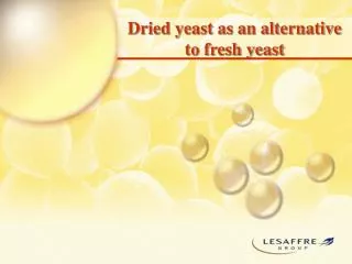 Dried yeast as an alternative to fresh yeast