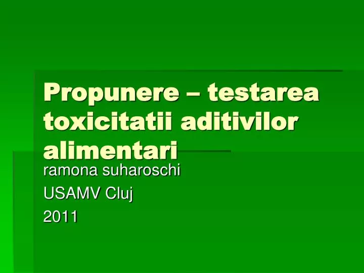 propunere testarea toxicitatii aditivilor alimentari