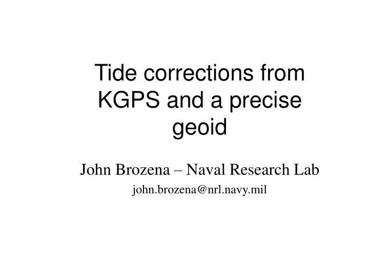 tide corrections from kgps and a precise geoid