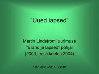 uued lapsed