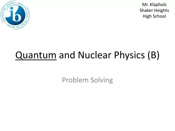 quantum and nuclear physics b