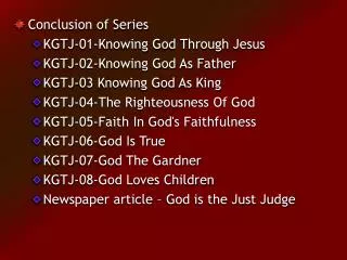 Conclusion of Series KGTJ-01-Knowing God Through Jesus KGTJ-02-Knowing God As Father