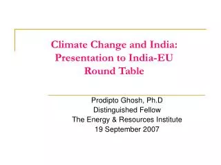 Climate Change and India: Presentation to India-EU Round Table